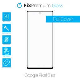 FixPremium FullCover Glass - Verre trempé pour Google Pixel 6 5G