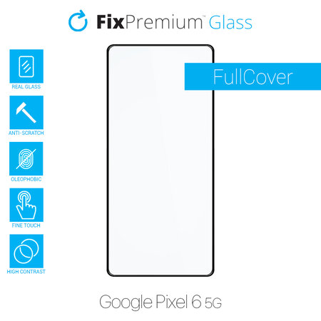 FixPremium FullCover Glass - Verre trempé pour Google Pixel 6 5G